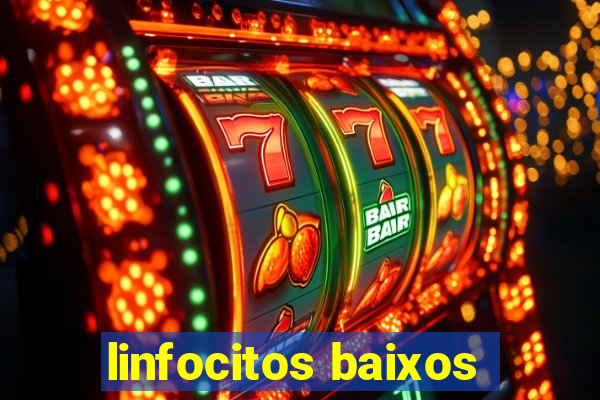 linfocitos baixos